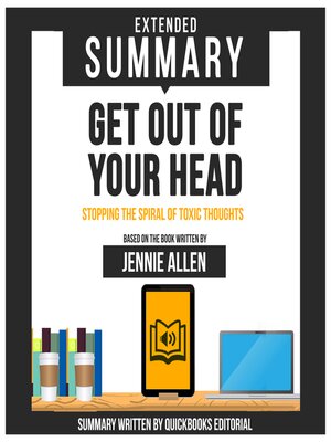 cover image of Extended Summary of Get Out of Your Head--Stopping the Spiral of Toxic Thoughts